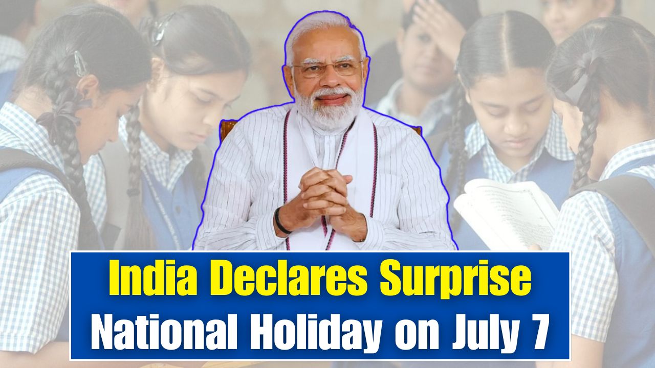 India Declares Surprise National Holiday on July 7